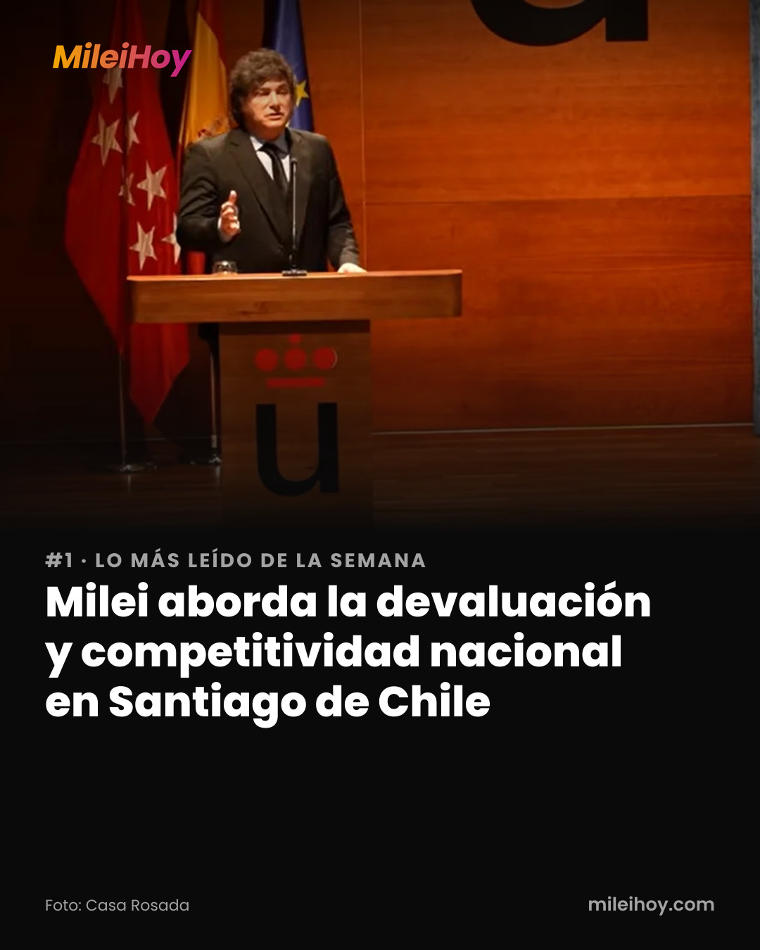 Placa de MileiHoy con la foto de la nota y el título «#1 de la semana: Milei aborda la devaluación y competitividad nacional en Santiago de Chile». Foto: Casa Rosada