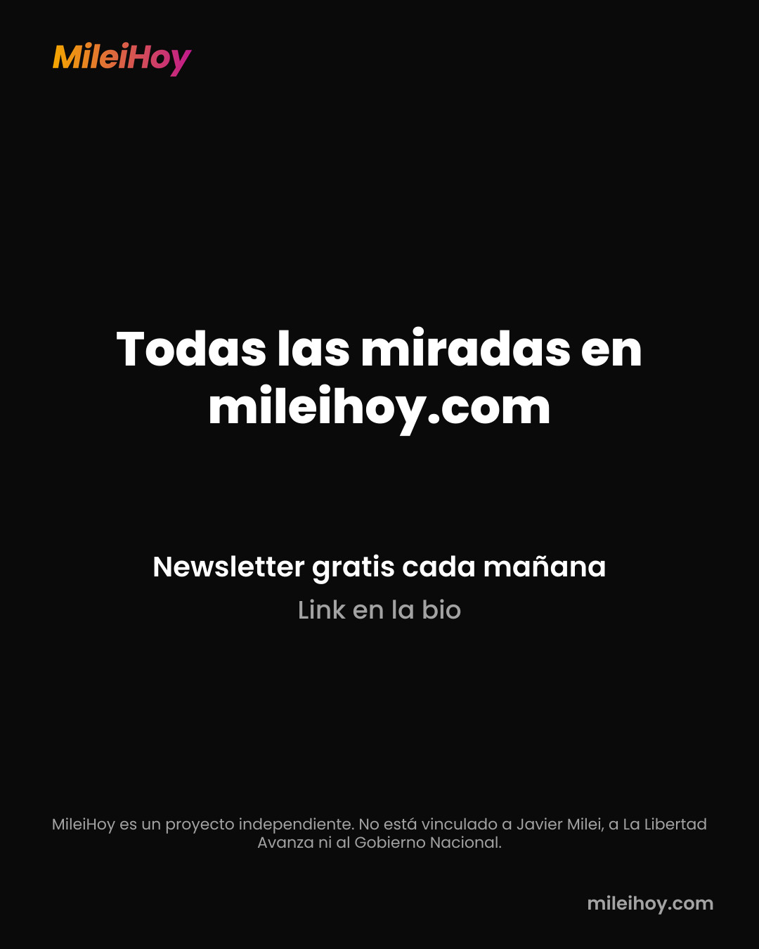Placa de MileiHoy: Todas las miradas en mileihoy.com. Newsletter gratis cada mañana.