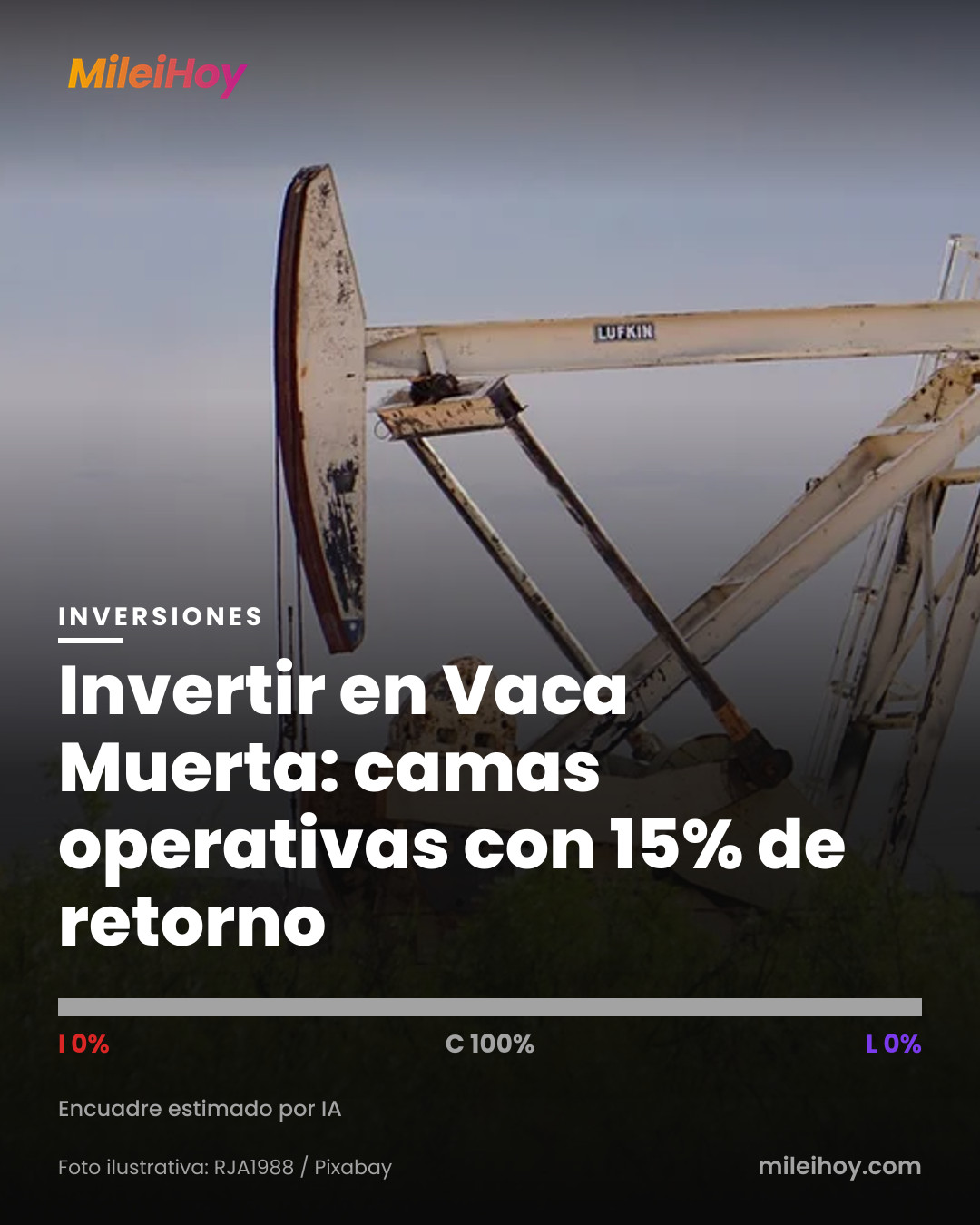 Placa de MileiHoy con la foto de la nota y el título «Invertir en Vaca Muerta: camas operativas con 15% de retorno». Foto ilustrativa: RJA1988 / Pixabay Encuadre estimado por IA: I 0% · C 100% · L 0%.